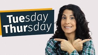 How To Pronounce Tuesday And Thursday In American English [upl. by Fital]