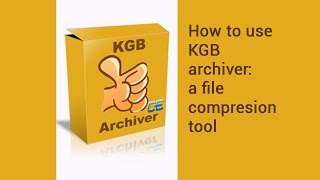 How to use KGB archiver a file compresion tool  video tutorial by TechyV [upl. by Bergstrom]