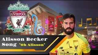 Alisson Becker Song  quotOh Alissonquot  By Kev Wright  Liverpool FC [upl. by Ikcin]