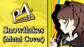 Persona 4  Snowflakes METAL COVER [upl. by Eelrebmyk]