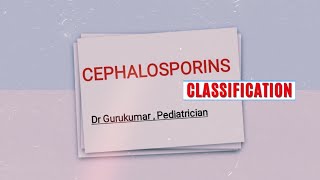 Cephalosporins classification Easy way to remember Dr Gurukumar [upl. by Tsuda613]