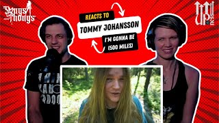 Tommy Johansson  Im Gonna be 500 Miles Proclaimers  REACTION by Songs and Thongs [upl. by Ellinnet]