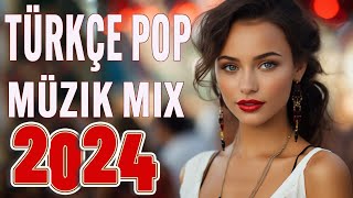 Remix Şarkılar Türkçe Pop 2024 🔥 Yeni Çıkan En çok dinlenen Şarkılar 2024 🎼 Seçme Özel şarkıları [upl. by Rosalinda431]