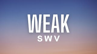 SWV  Weak Lyrics [upl. by Monica889]