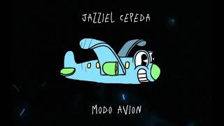 Modo Avión  Jazziel Cepeda [upl. by Ardni]