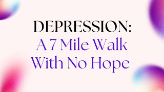 Depression A 7 Mile Walk With No Hope Luke 241335 Dr Steve Stewart Senior Pastor [upl. by Ainavi]