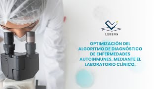 OPTIMIZACIÓN DEL ALGORITMO DE DIAGNÓSTICO DE ENFERMEDADES AUTOINMUNES MEDIANTE EL LABORATORIO [upl. by Airbmat188]