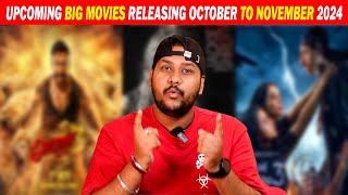 Upcoming Big Movies Releasing October to November 2024  New Upcoming Movies List [upl. by Ri]