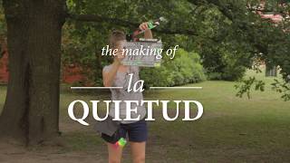 LA QUIETUD  Making of [upl. by Agretha]