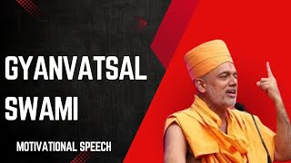 Gyanvatsal swami motivational speech new 2024gyanvatsalswami gyanvatsalswamispeech baps youtube [upl. by Beedon]