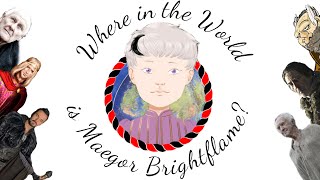 Where is Maegor Brightflame [upl. by Eecyal]