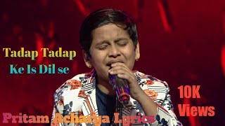 Tadap Tadap Ke Is Dil se Aah Nikalti Rahi By Pritam Acharya [upl. by Llednahc]