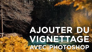 Comment AJOUTER de VIGNETTAGE avec PHOTOSHOP [upl. by Veleda]