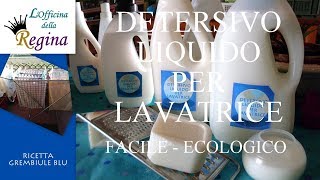 Detersivo liquido per lavatrice facile ecologico [upl. by Barrett]