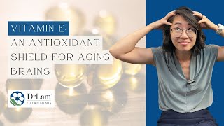 Vitamin E An Antioxidant Shield for Aging Brains [upl. by Plossl]