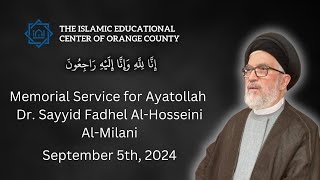 Memorial Service for Ayatollah Dr Sayyid Fadhel AlHosseini AlMilani  9524  IECOC [upl. by Garrity]