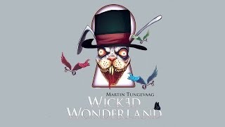 Martin Tungevaag  Wicked Wonderland Radio Edit [upl. by Teragram]