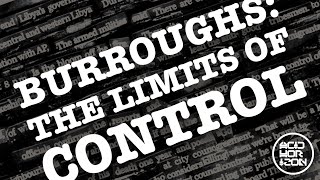 William S Burroughs quotThe Limits of Controlquot and Its Influence on Deleuze [upl. by Labotsirc]