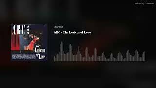 ABC  The Lexicon of Love [upl. by Edac]