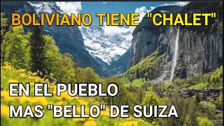 BOLIVIANO CONSTRUYÓ SU quotCHALETquot EN EL PUEBLO MAS BONITO Y VISITADO DE SUIZA SE LLAMA CHALET quotANTARAquot [upl. by Ennayram]