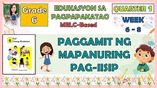 ESP 6 QUARTER 1 WEEK 6  8  PAGGAMIT NG MAPANURING PAGIISIP [upl. by Lorien]