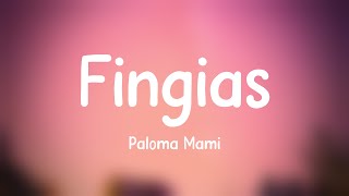 Fingiás  Paloma Mami Lyrics Video 🐋 [upl. by Gwenny]