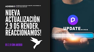 75 Tutorial D5 RENDER ACTUALIZACION 29 REACCIONAMOS A SUS NUEVAS FUNCIONES CHARLA CON ADEBEO [upl. by Alvinia]