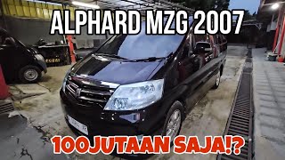 REVIEW forsale alphard MZG 2007  HARGA 100 JUTAAN  FITUR MEWAH  FULL OPTION [upl. by Grote]