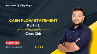 💡 Cash Flow Statement  Part 2  Class 12th  Commerce Planet [upl. by Cherey]