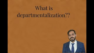 What Is Departmentalization [upl. by Llenyar]