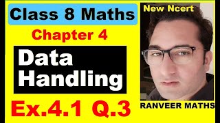 Class 8 Maths  Ex41 Q3  Chapter 4 Data Handling  NEW NCERT  Ranveer Maths 8 [upl. by Aicenra]