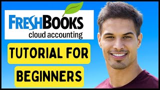 FreshBooks Tutorial For Beginners In 2024 Complete Guide  FreshBooks Accounting Software Review [upl. by Eilahtan]