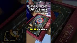 SARUNG PREMIUM AL SAMSI COCOK BUAT SOUVENIR BAGI BAGI MURAH PACKAGING MEWAH BANGET BURUAN ORDER [upl. by Enimrac138]