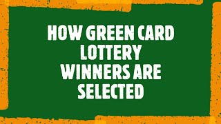 HOW GREEN CARD LOTTERY WINNERS ARE SELECTED WILL BIDEN ADMINISTRATION CHANGE [upl. by Kaya]