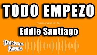 Eddie Santiago  Todo Empezo Versión Karaoke [upl. by Noll482]