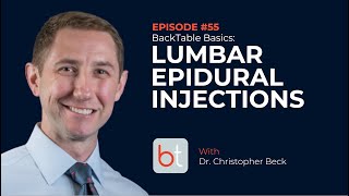 BackTable Basics Lumbar Epidural Injections w Dr Chris Beck  BackTable MSK Podcast Ep 55 [upl. by Helsie]