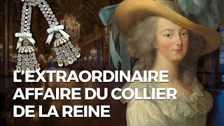 L’extraordinaire affaire du Collier de la Reine MarieAntoinette [upl. by Okoyk949]