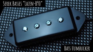 Serek Basses  quotLazenB90quot Humbucking Bass Pickup Demo  LZNB90 Humbucker [upl. by Delanie]