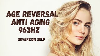 Age Reversal Anti Aging 963hz [upl. by Ahsiekahs]