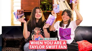 FilterCopy  When You Are A Taylor Swift Fan  Swifties Assemble [upl. by Htebsil]