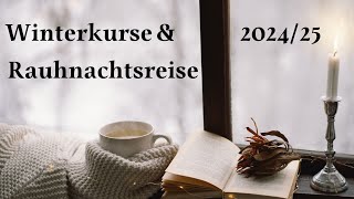 Winterkurse amp Rauhnachtsbegleitung 202425  Kurzinfo [upl. by Yert]