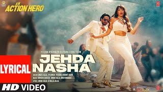 Jehda Nasha Lyrical An Action Hero  Ayushmann Nora Tanishk Faridkot Amar IP SinghYohaniHarjot [upl. by Hilly911]