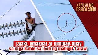 Lalaki umakyat at tumulaytulay sa mga kable sa loob ng mahigit 1 araw  Kapuso Mo Jessica Soho [upl. by Kavita]