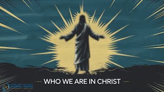 Who We Are in Christ [upl. by Ehpotsirhc]