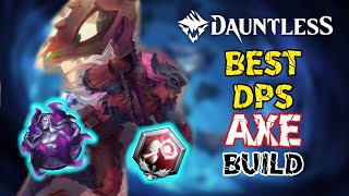 DAUNTLESS BEST DPS AXE BUILD  AXE GAMEPLAY AND BUILD  DAUNTLESS 2024 [upl. by Veleda766]