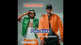 CHANDA NA KAY PAKUU FT CHALLENGER [upl. by Dranoel]