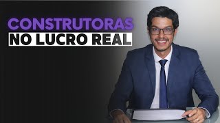 Construtoras no Lucro Real [upl. by Yecats]