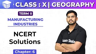 Class 10 Geography  Chapter  6  Manufacturing Industries  NCERT Solutions [upl. by Williams753]