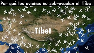 Por Qué Los Aviones No Sobrevuelan El Tíbet [upl. by Alyek]