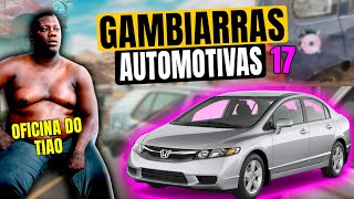 GAMBIARRAS AUTOMOTIVAS 17 [upl. by Latreece]